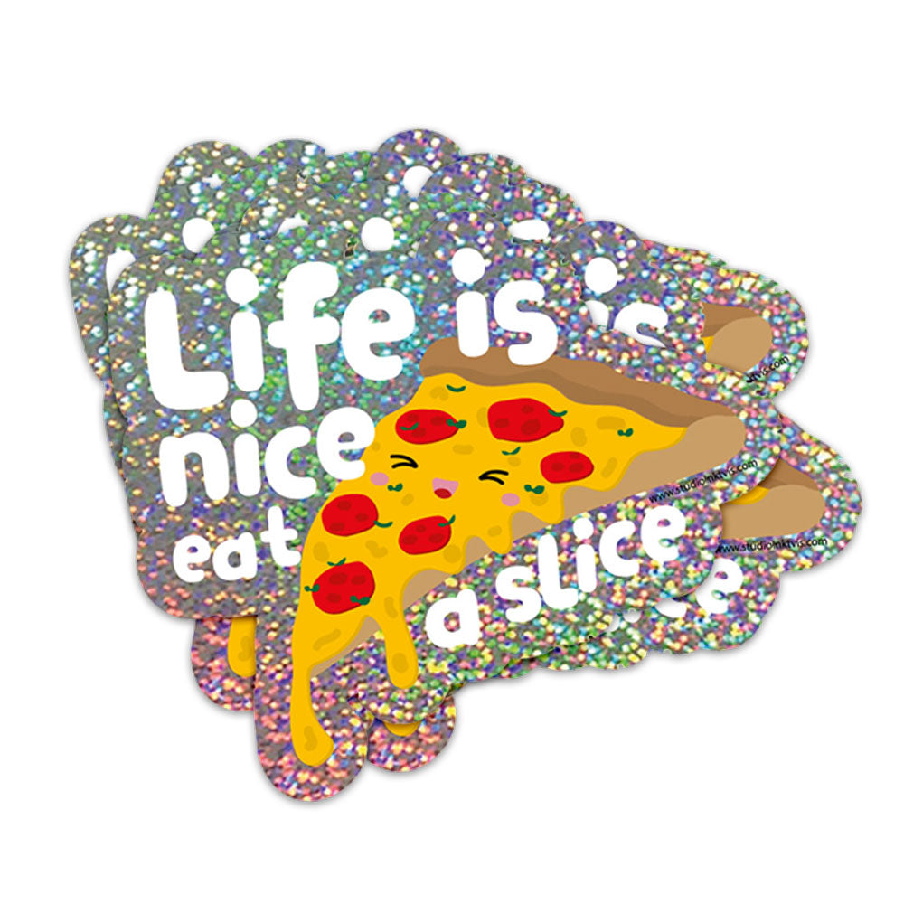 Sticker pailleté Pizza - Life is nice eat a slice