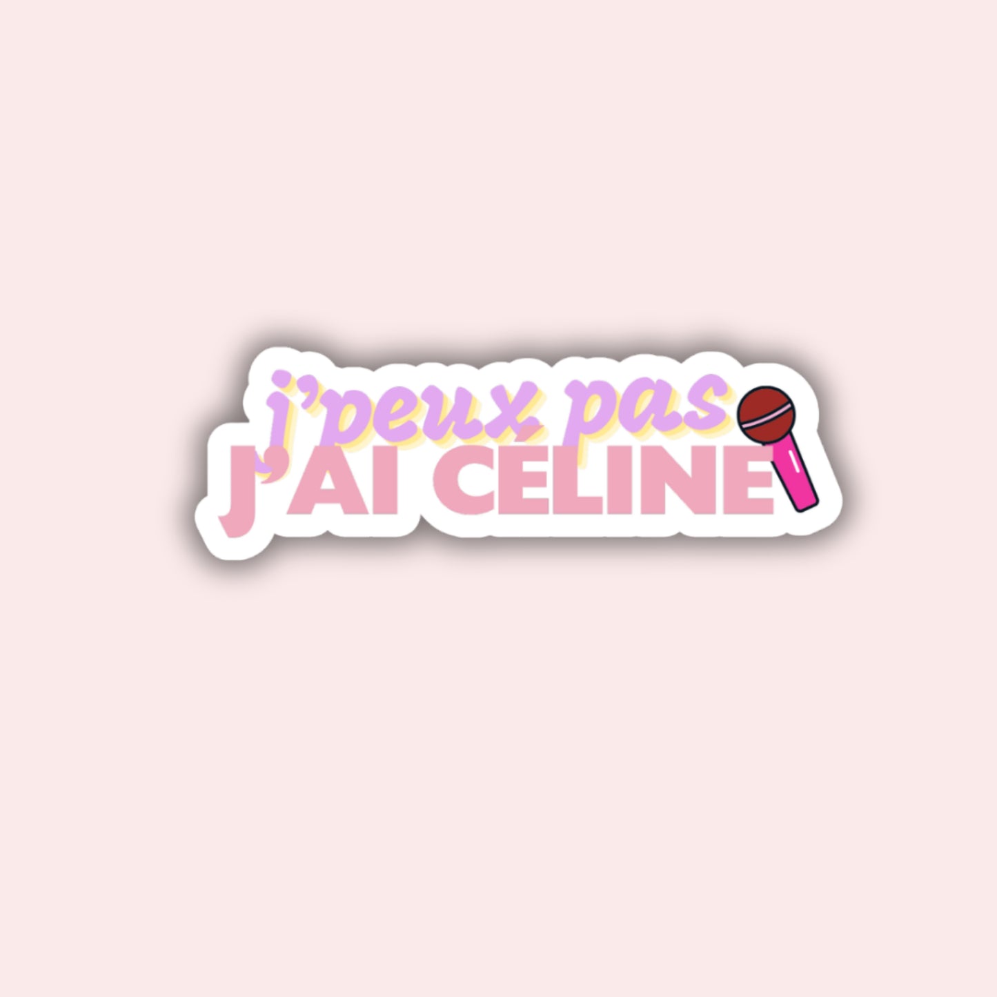 Sticker J'peux pas, j'ai Céline