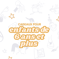 Idées pour enfants de 6 ans et plus