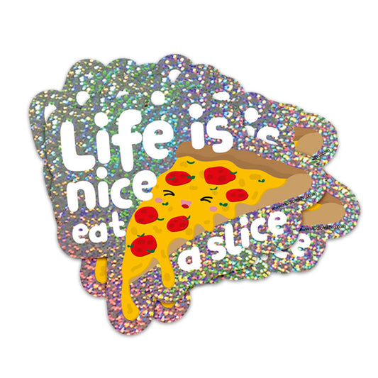 Sticker pailleté Pizza - Life is nice eat a slice