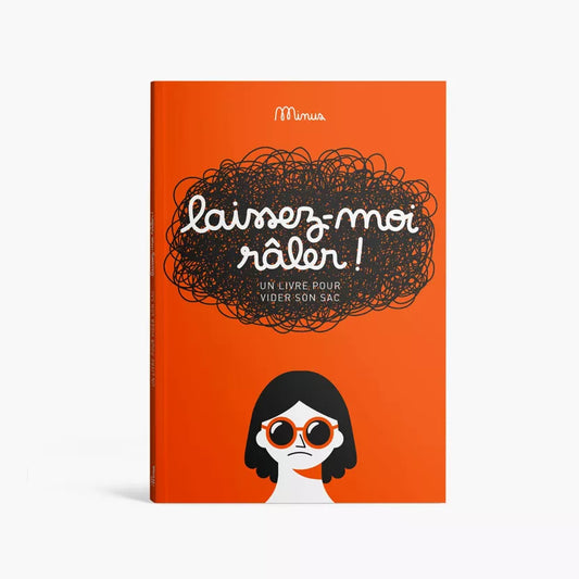 Cahier Laissez-moi râler !