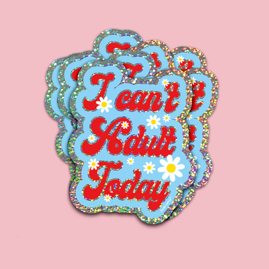Sticker pailleté I can't adult today