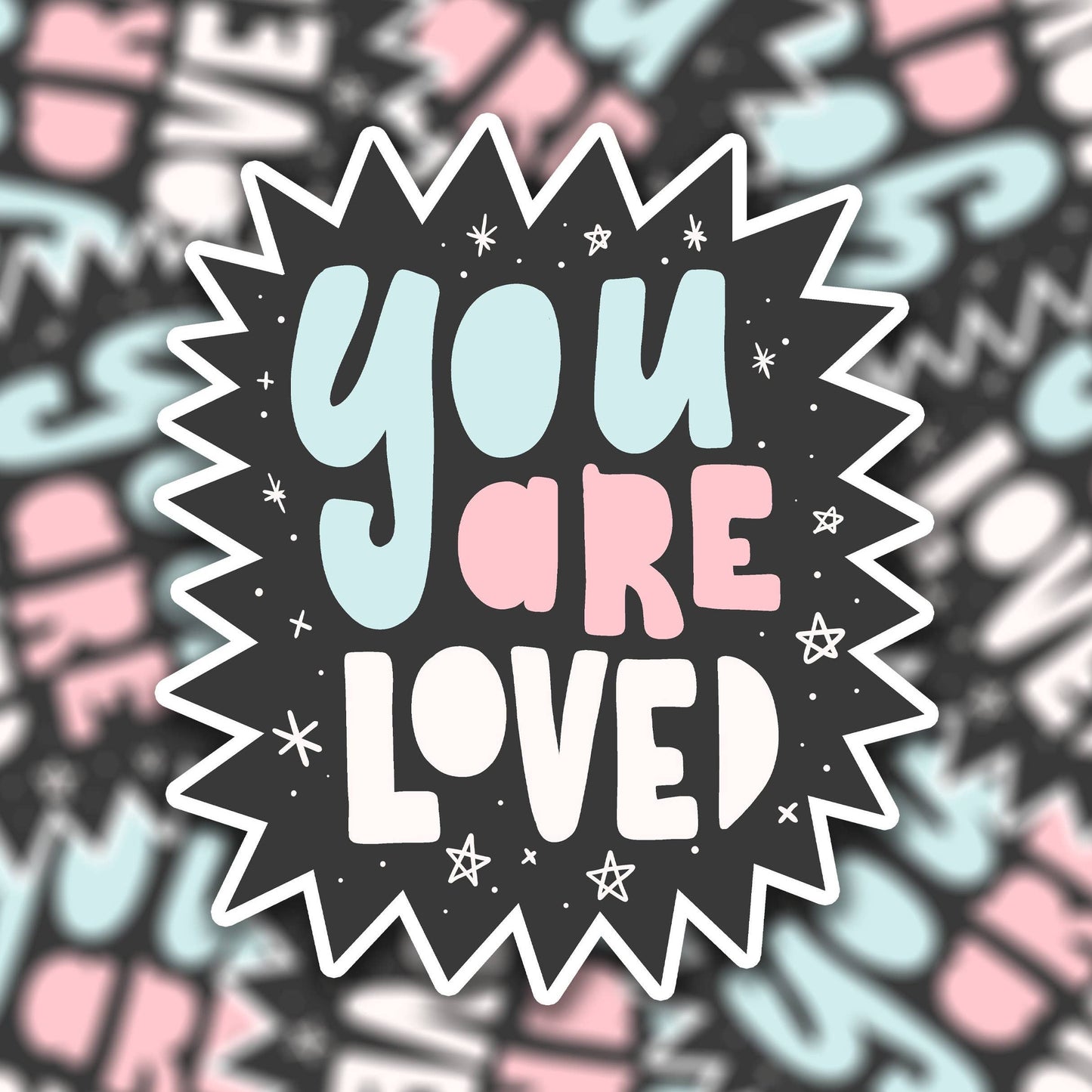 Sticker en vinyle - You are loved