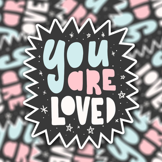 Sticker en vinyle - You are loved