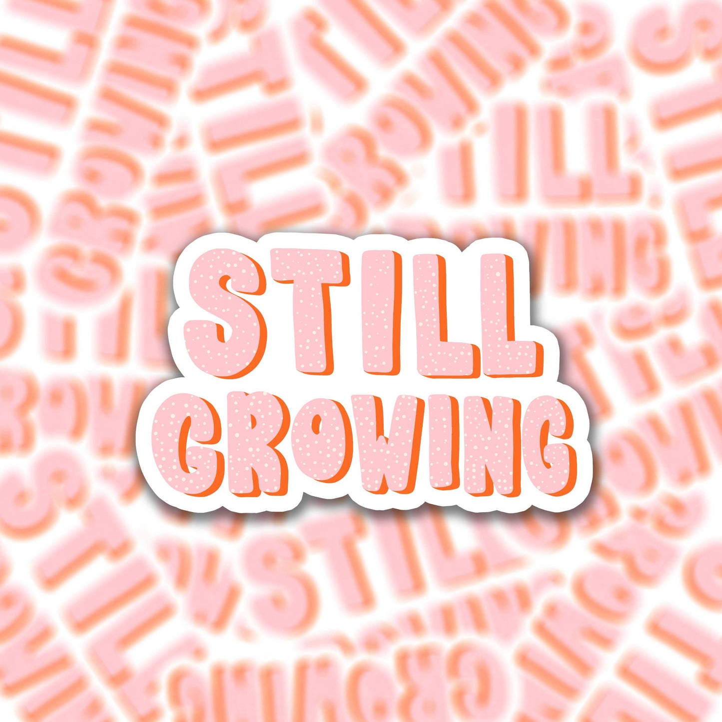 Sticker en vinyle - still growing