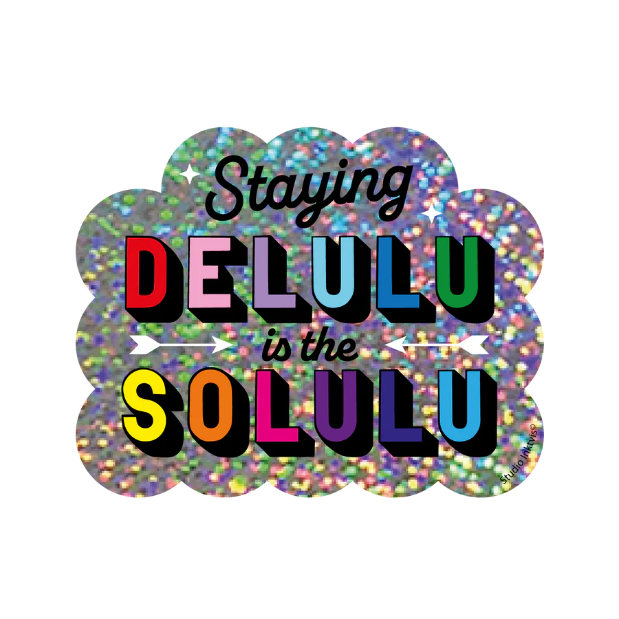 Sticker pailleté Staying delulu is the solulu