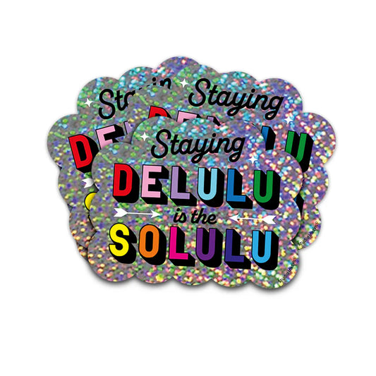 Sticker pailleté Staying delulu is the solulu