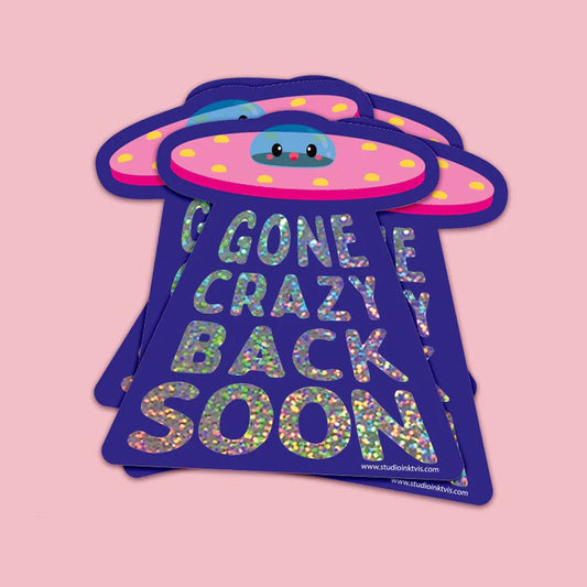 Sticker pailleté UFO Gone crazy be back soon