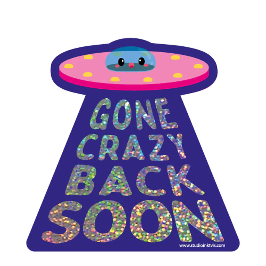 Sticker pailleté UFO Gone crazy be back soon