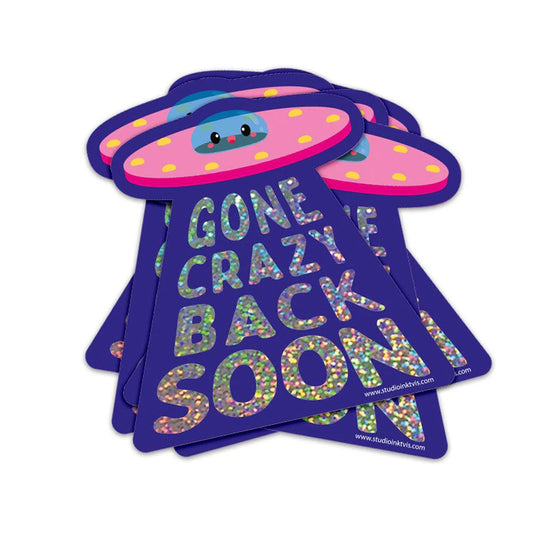 Sticker pailleté UFO Gone crazy be back soon
