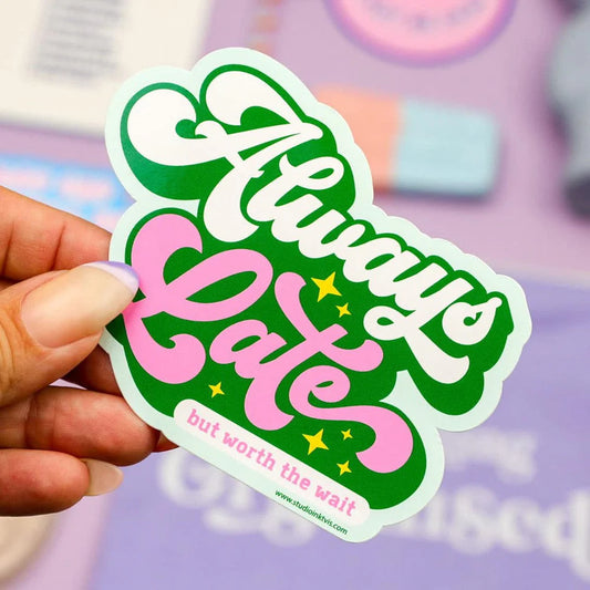 Sticker Always late but worth the wait