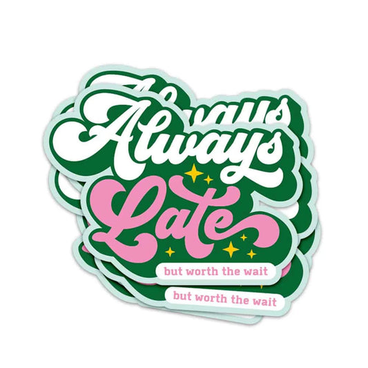 Sticker Always late but worth the wait