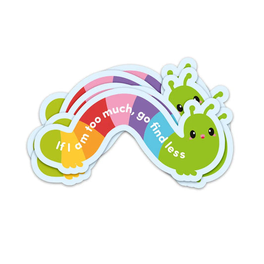 Sticker If i am too much go find less