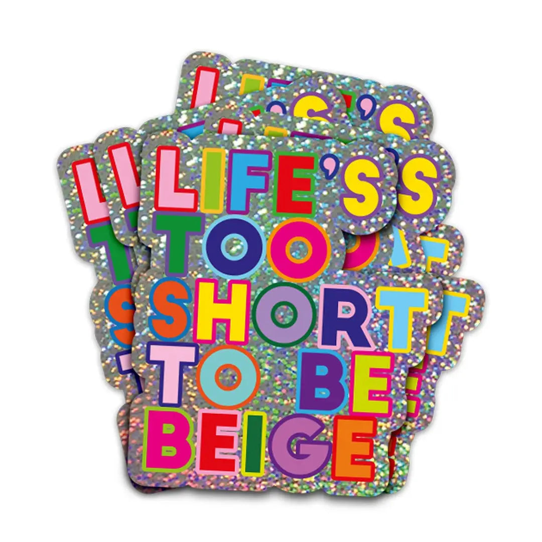 Sticker pailleté Life's too short to be beige