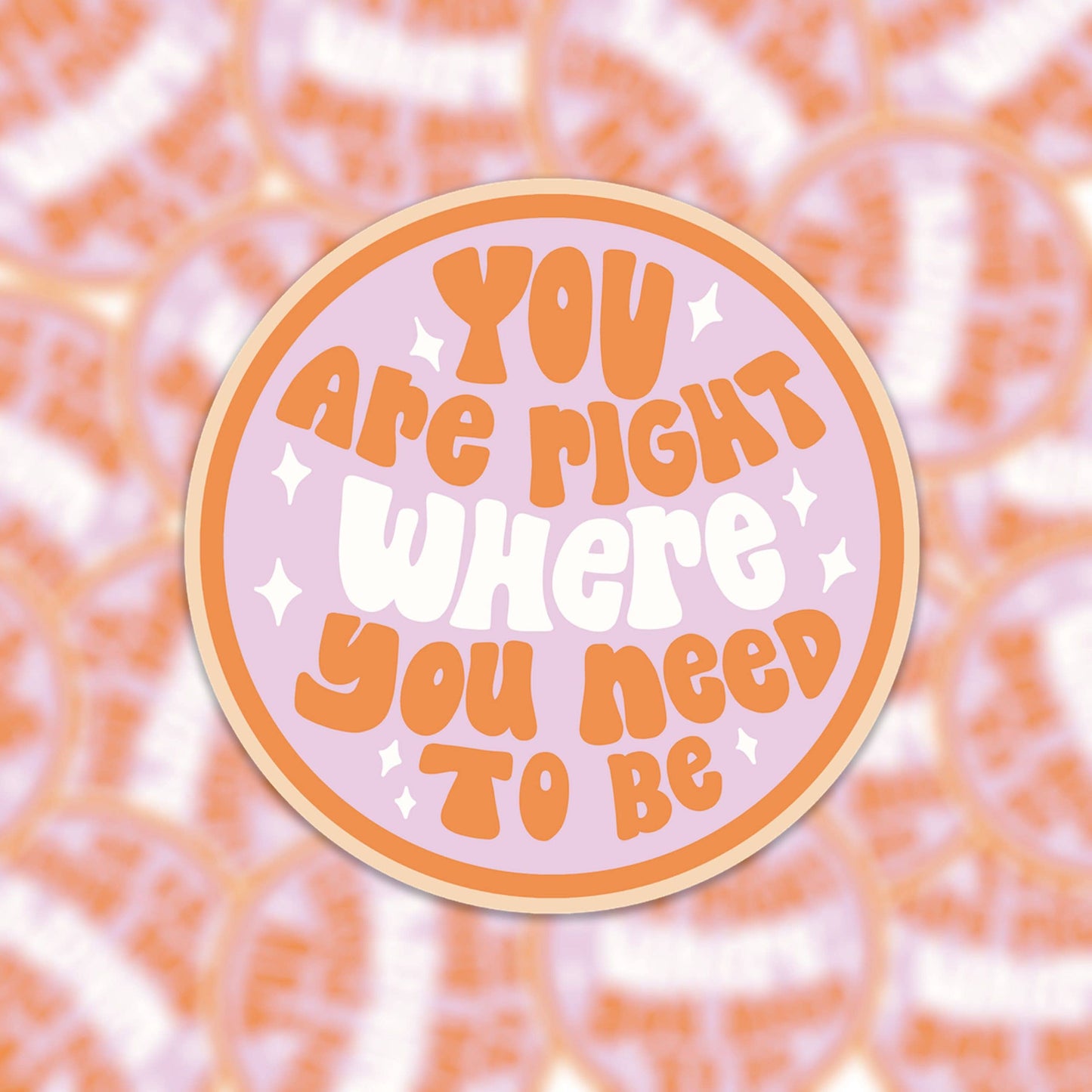 Sticker en vinyle - You are right where you need to be